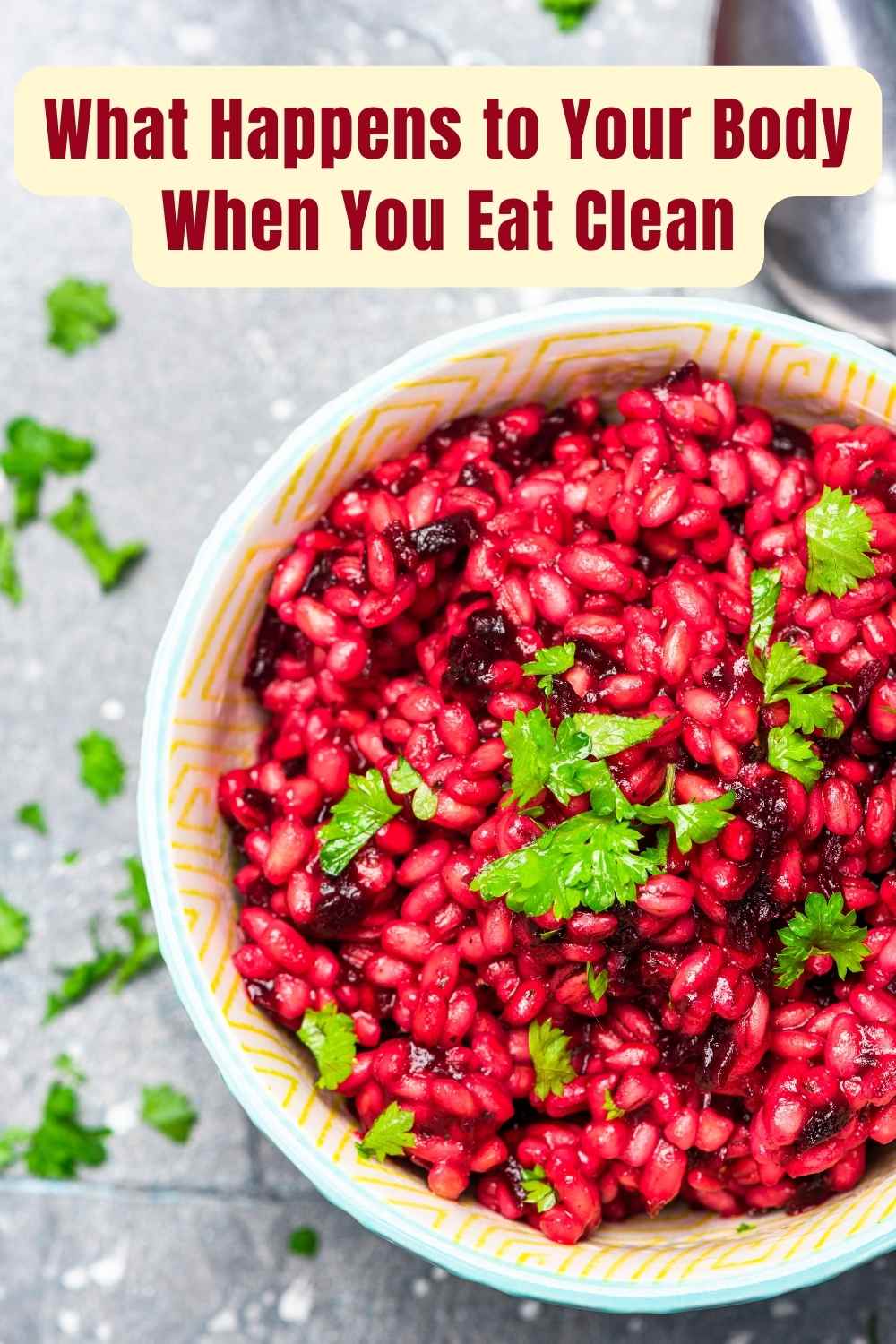 Amazing Benefits of Eating Clean: Discover 5 Almost Instant Ways Your Health Improves