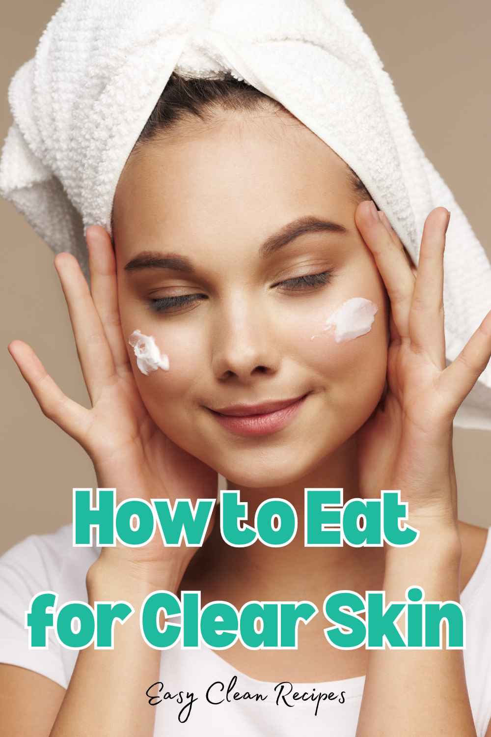 Clean Eating to Clear Skin: Achieve Radiant Complexion with Clean Eating Habits