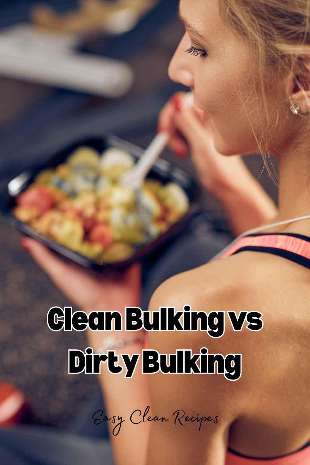 Clean Eating to Build Muscle: Top Tips & Foods